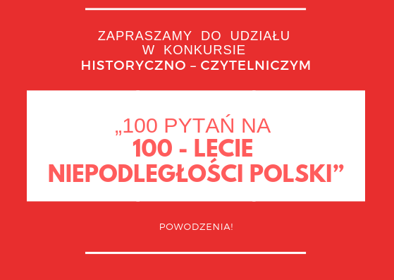 Plakat konkursu "100 pytań na 100 - lecie niepodległości polski"